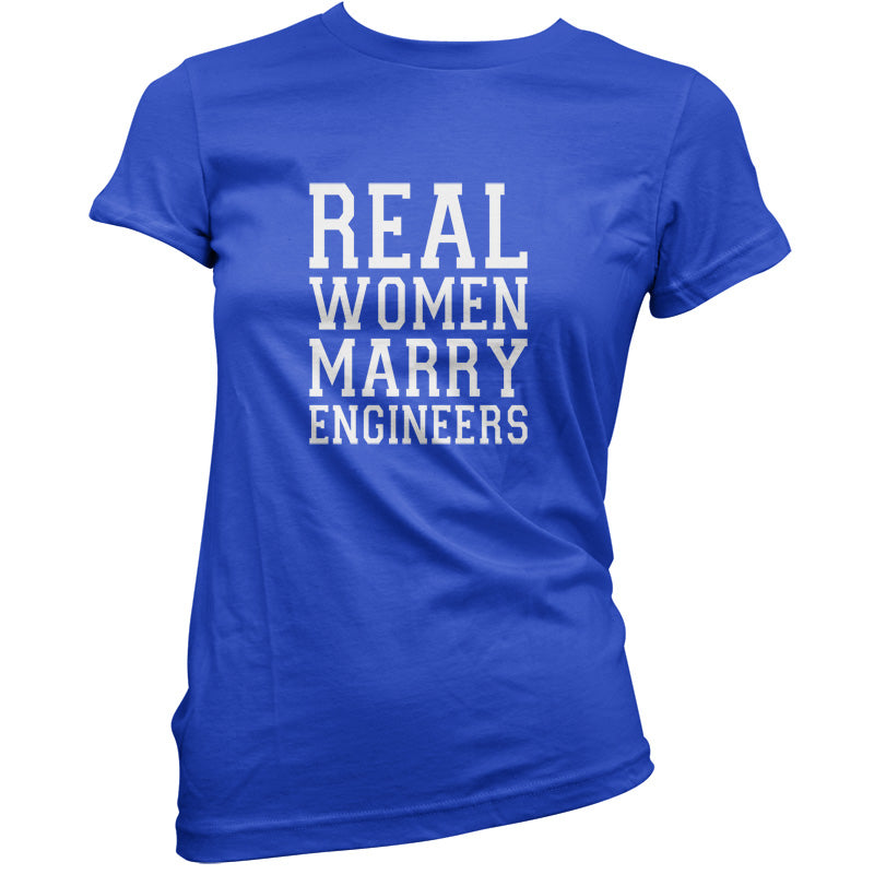 Real Women Marry Engineers T Shirt