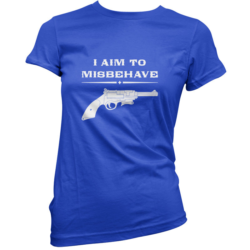 I Aim to Misbehave T Shirt