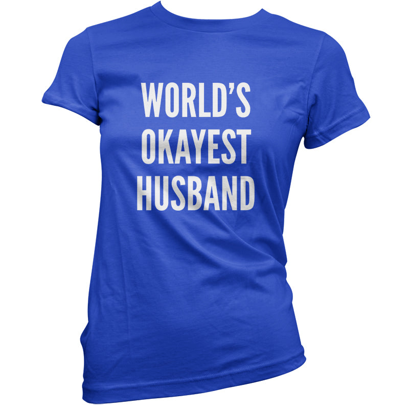 World's Okayest Husband T Shirt
