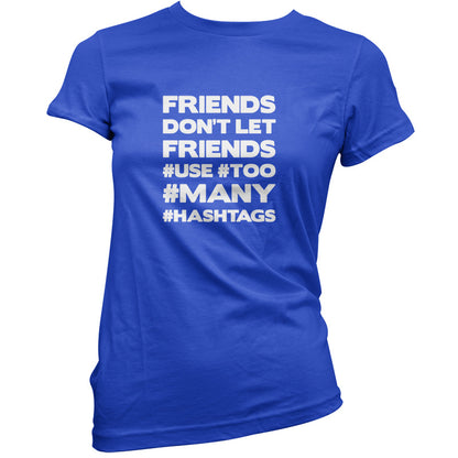 Friends Don't Let Friends Use Hashtags T Shirt