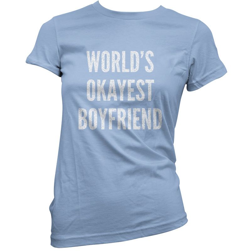 World's Okayest Boyfriend T Shirt