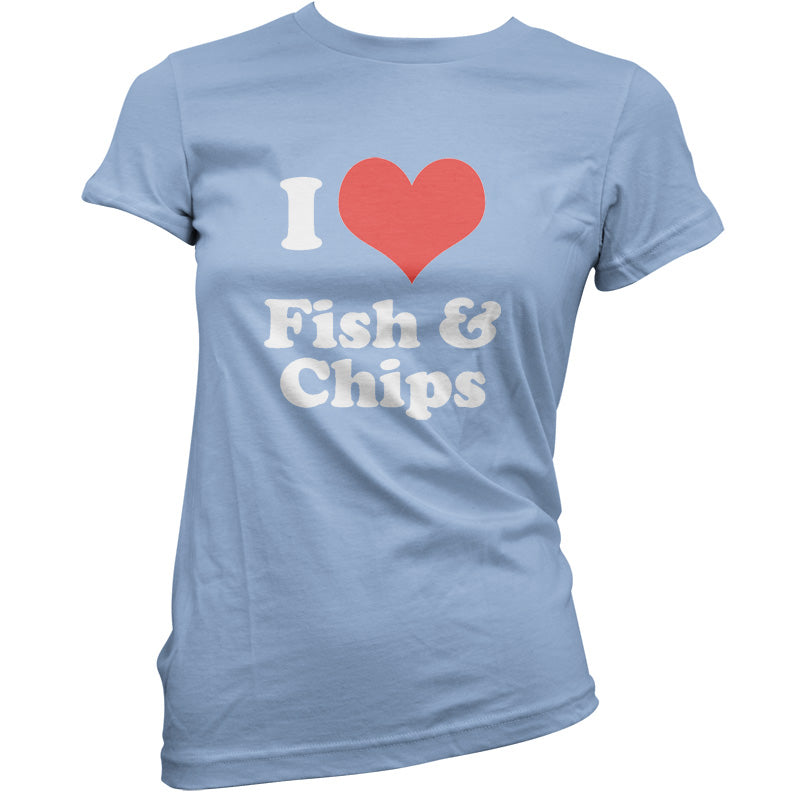 I Love Fish & Chips T Shirt