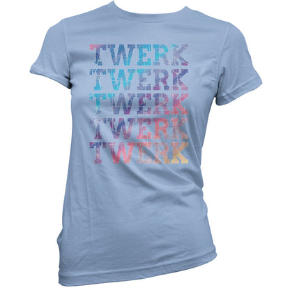 Twerk Twerk Twerk T Shirt