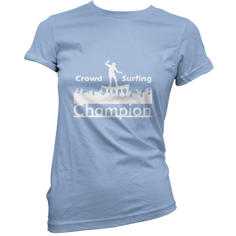 Crowd Surfing Champion T Shirt