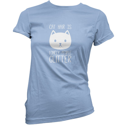 Cat Hair Is Lonely People Glitter T Shirt