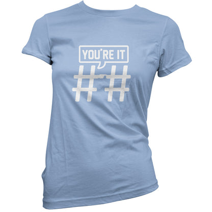 Hashtag You're It T Shirt