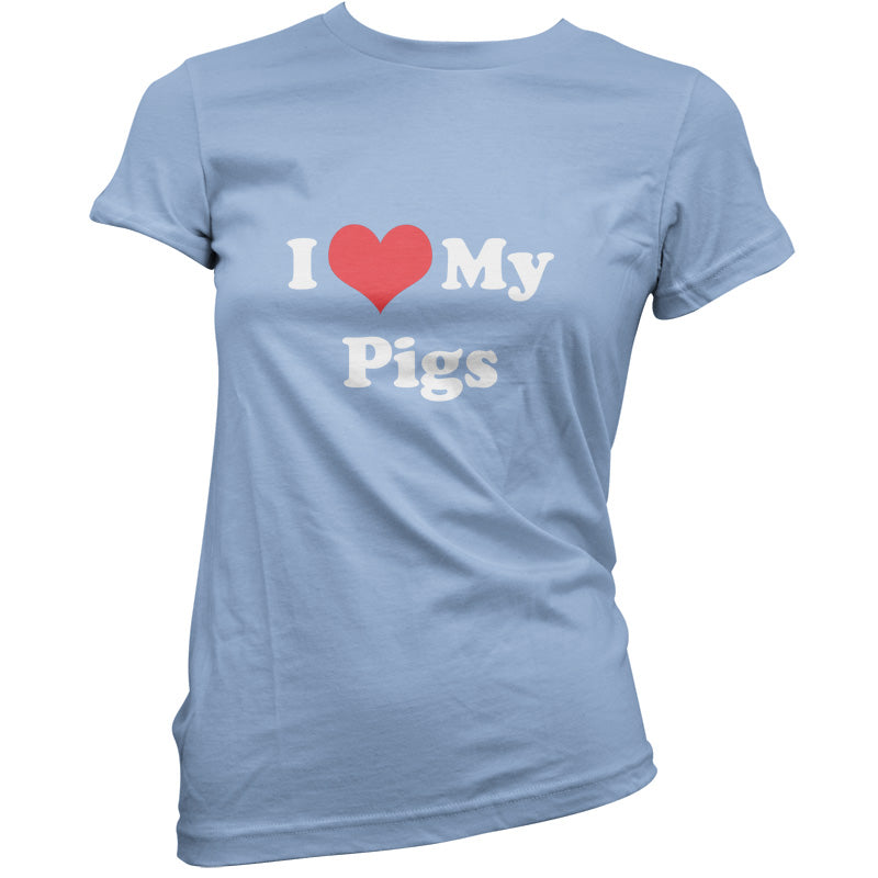 I Love My Pigs T Shirt