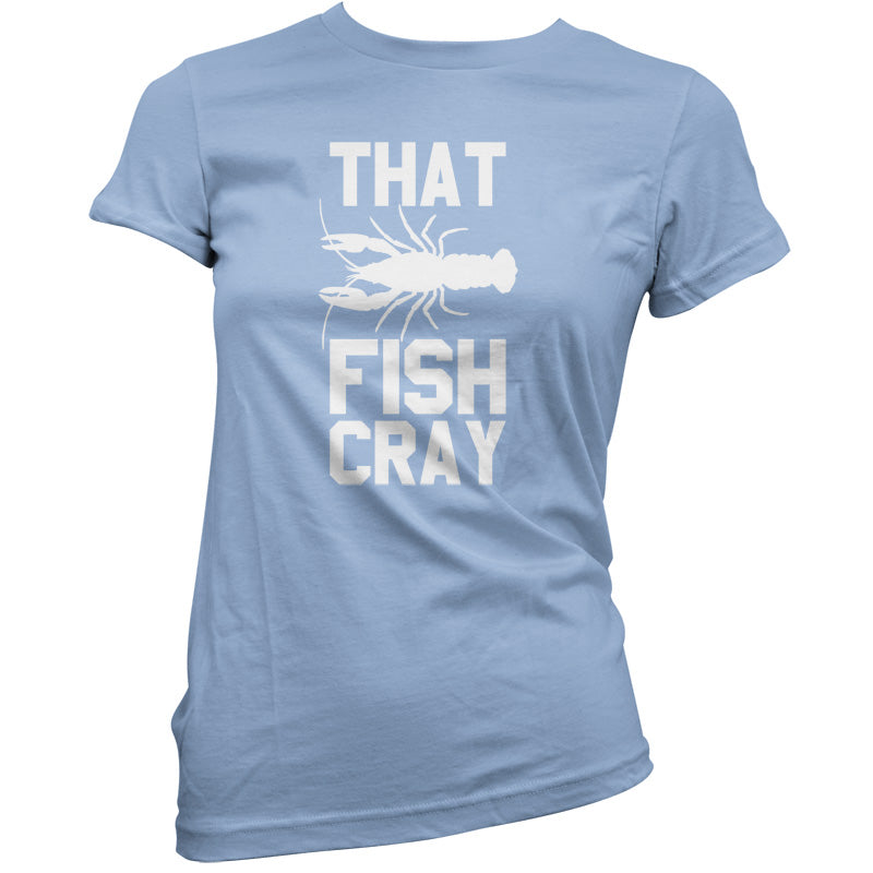 That Fish Cray T Shirt