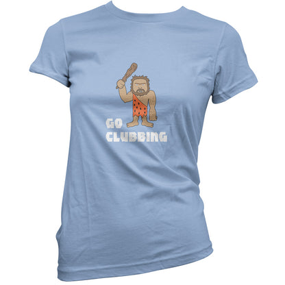 Go Clubbing T Shirt