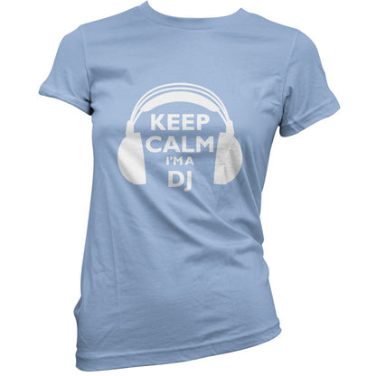 Keep Calm I'm A DJ T Shirt