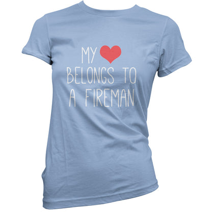 My Heart Belongs To A Fireman T Shirt