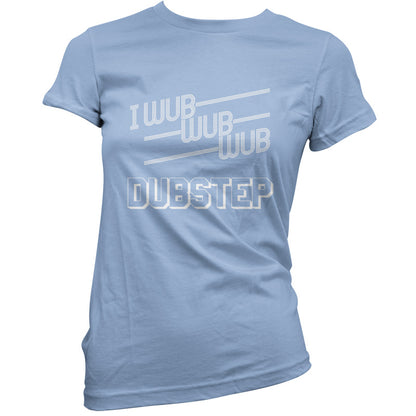 I Wub Wub Wub Dubstep T Shirt