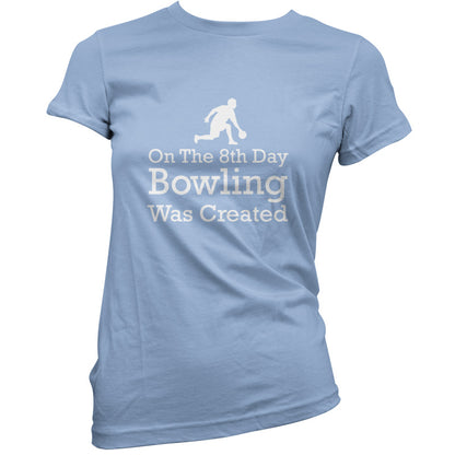 On The 8th Day Bowling Was Created T Shirt