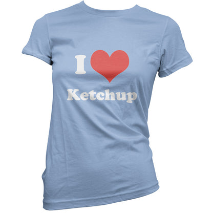 I Love Ketchup T Shirt