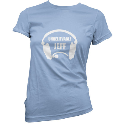 Unbelievable Jeff T Shirt