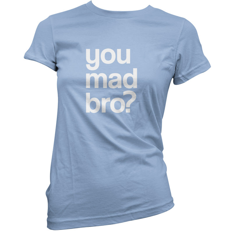 You Mad Bro T Shirt