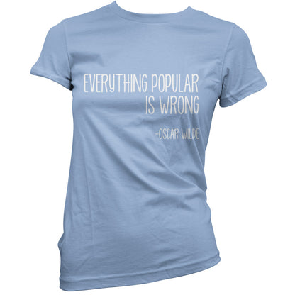 Everything Popular is Wrong T Shirt