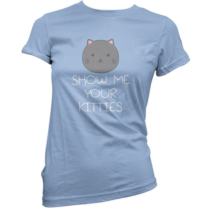 Show Me Your Kitties T Shirt