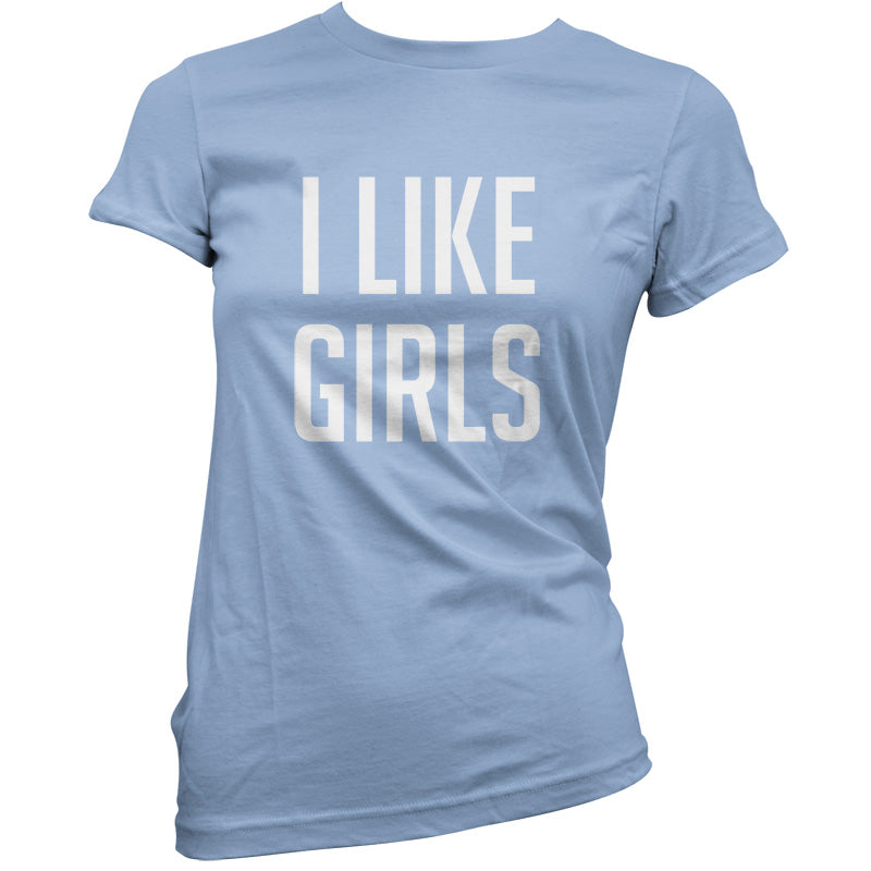 I Like Girls T Shirt