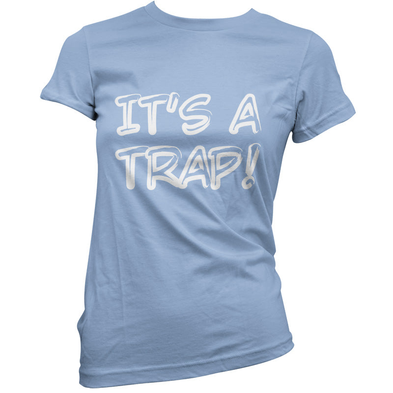 Its a Trap! T Shirt