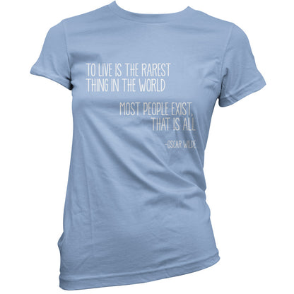 To Live Is The Rarest Thing In The World T Shirt