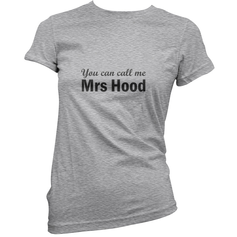 You Can Call Me Mrs Hood T Shirt