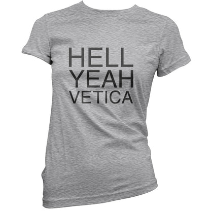 Hell Yeah Vetica T Shirt