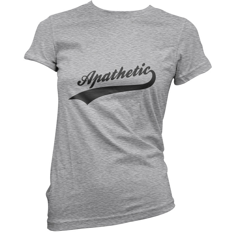 Apathetic T Shirt