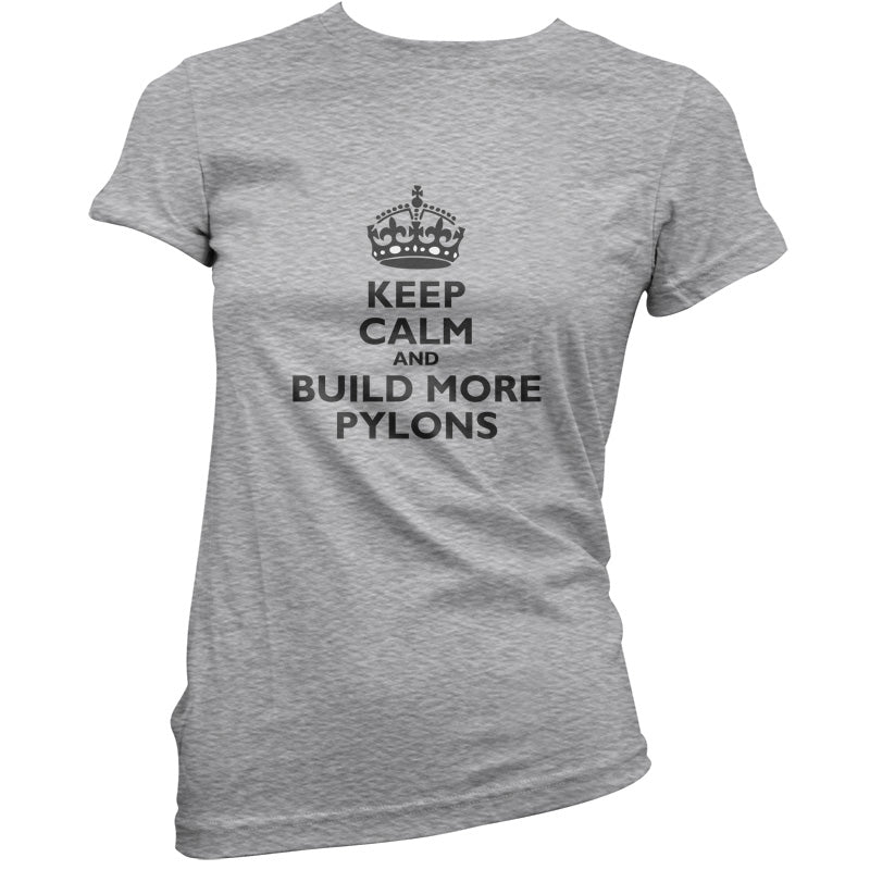 Keep Calm and Build More Pylons T Shirt