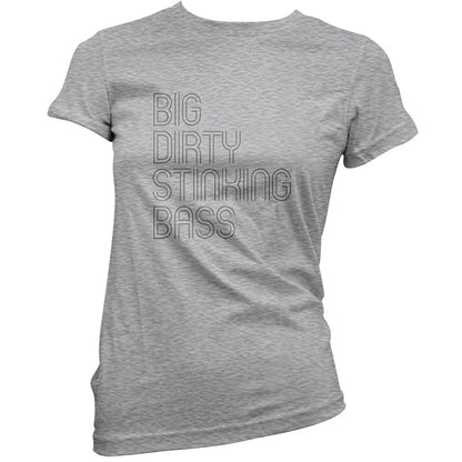 Big Dirty Stinking Bass T Shirt