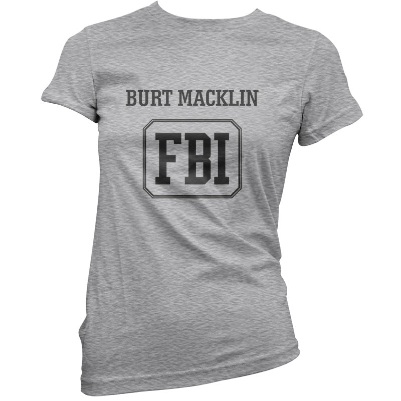 Burt Macklin FBI T Shirt