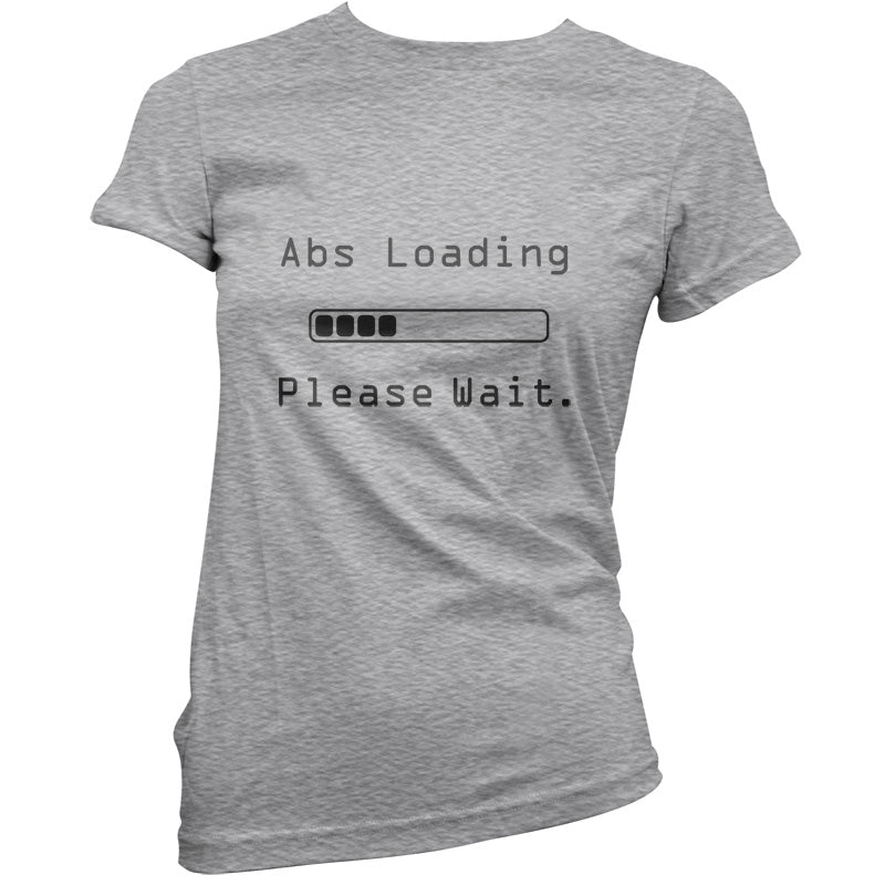 Abs Loading Please Wait T Shirt