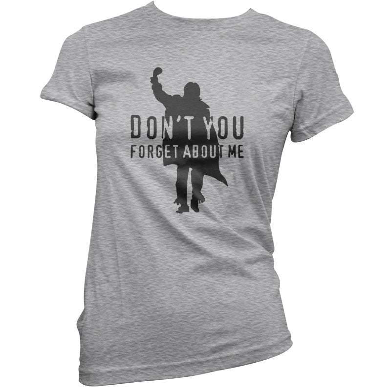 Don't You Forget About Me T Shirt