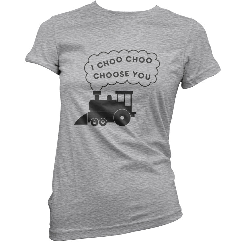 I Choo Choo Choose You T Shirt