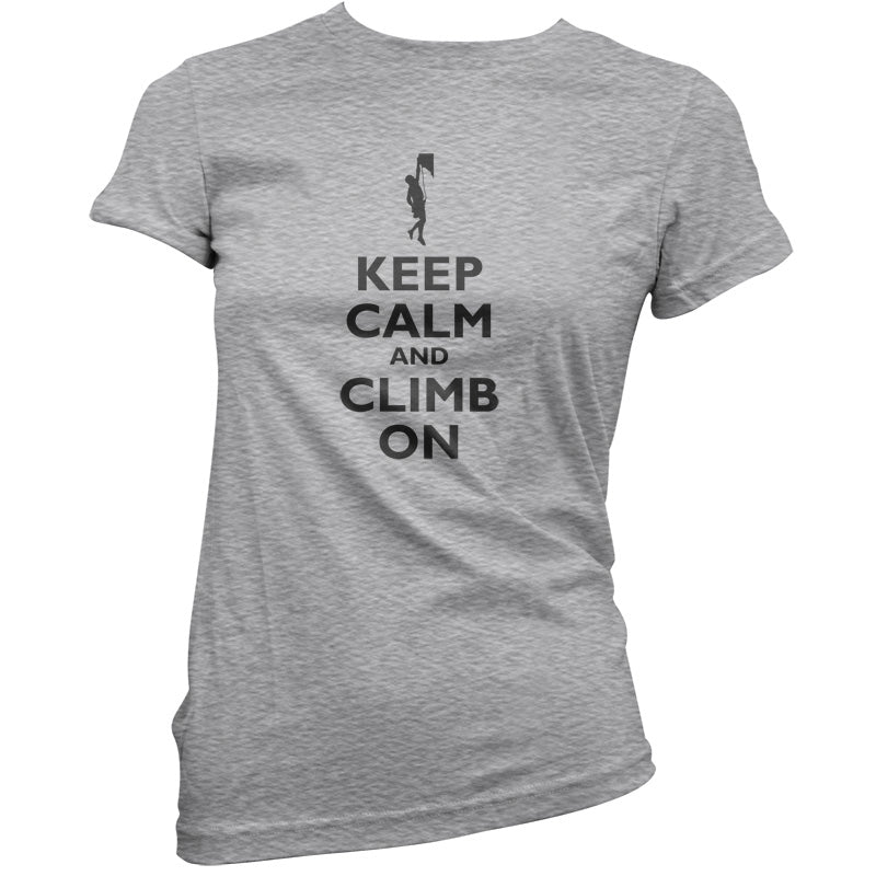 Keep Calm and Climb On T Shirt