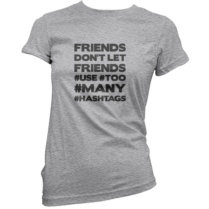 Friends Don't Let Friends Use Hashtags T Shirt