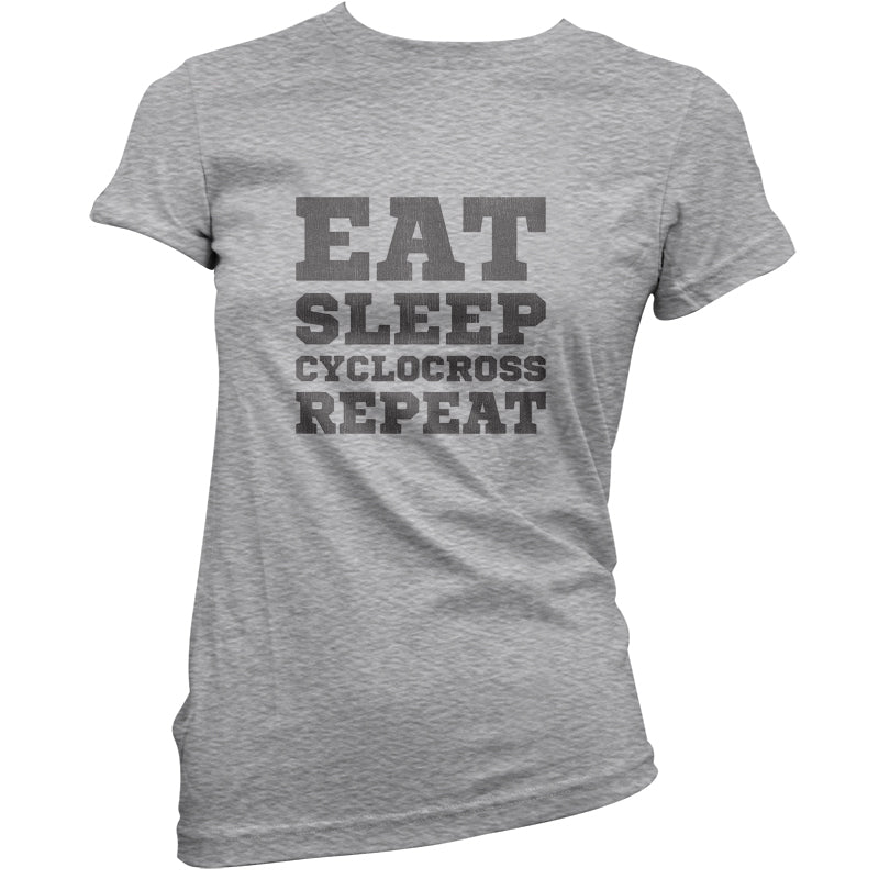 Eat Sleep Cyclocross Repeat T Shirt