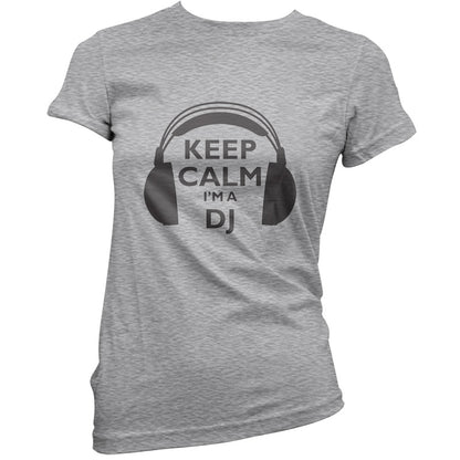 Keep Calm I'm A DJ T Shirt