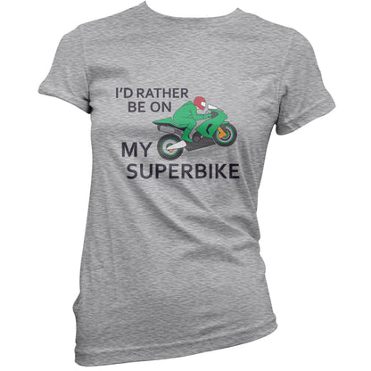 I'd Rather Be On My Superbike T Shirt