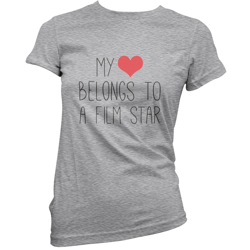 My Heart Belongs To A Film Star T Shirt