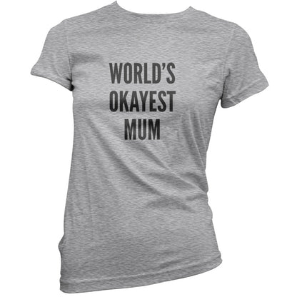 World's Okayest Mum T Shirt