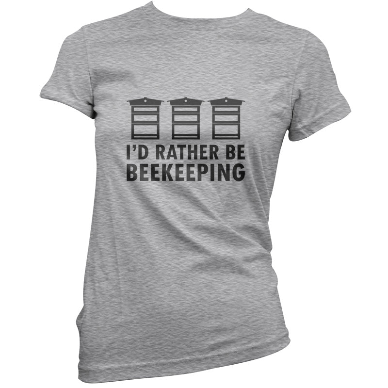 I'd Rather Be Beekeeping T Shirt