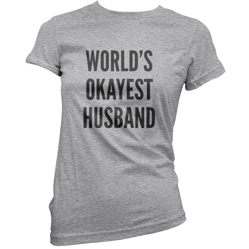 World's Okayest Husband T Shirt