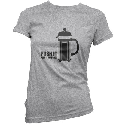 Push It Push It Real Good Coffee T Shirt