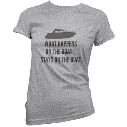 What Happens On The Boat, Stays On The Boat T Shirt