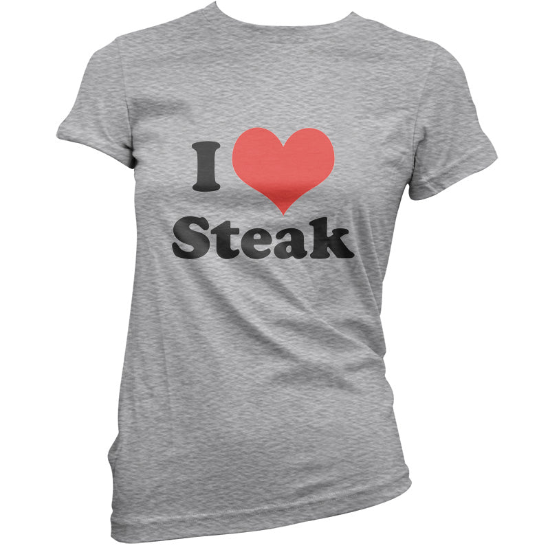 I Love Steak T Shirt