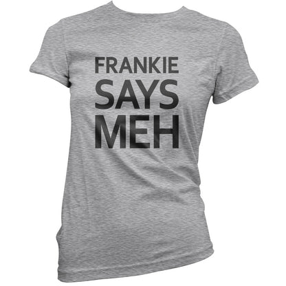 Frankie Says Meh T Shirt