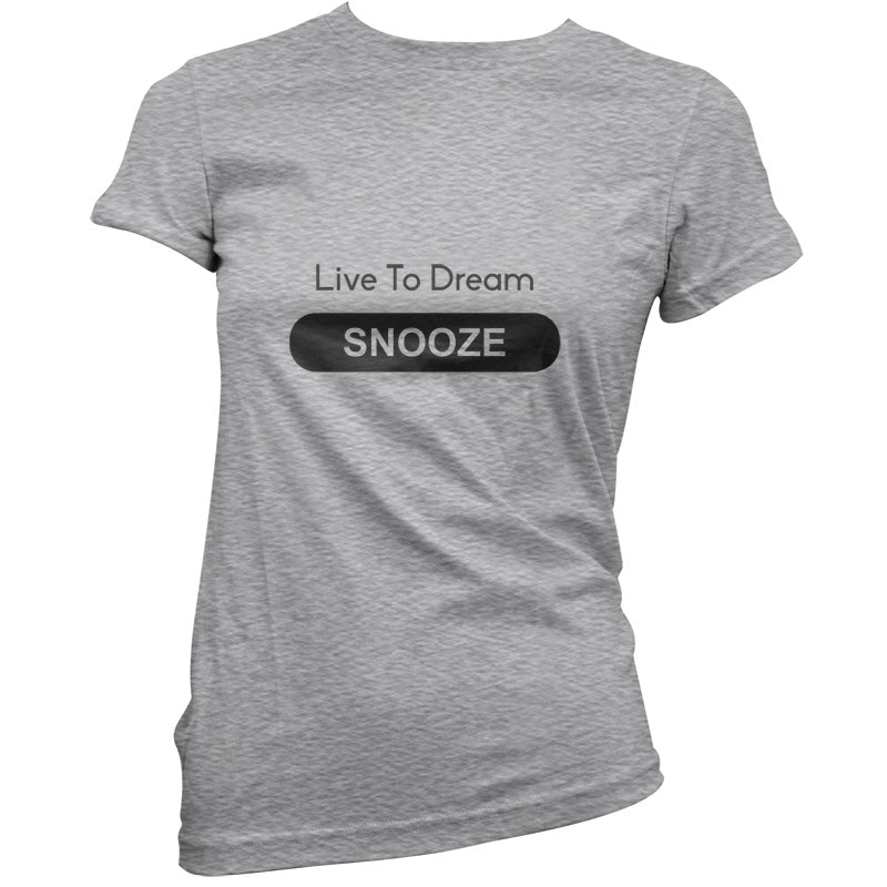 Live To Dream Snooze T Shirt