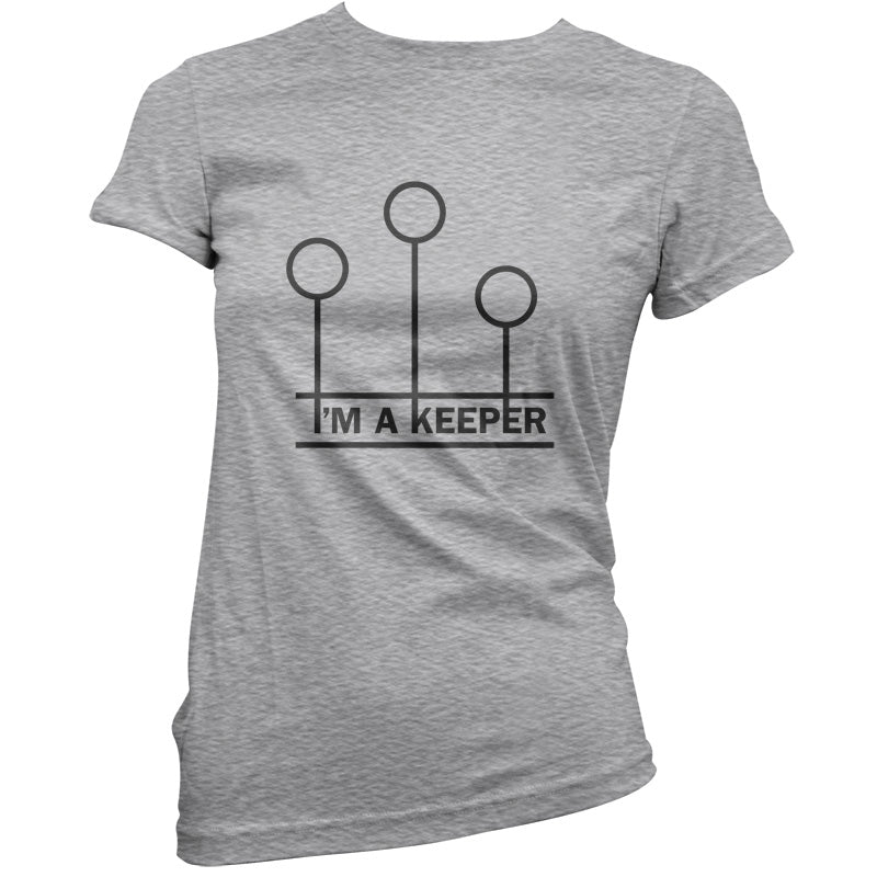 I'm A Keeper T Shirt