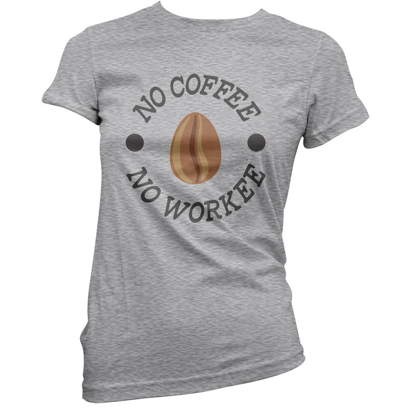 No Coffee No Workee T Shirt